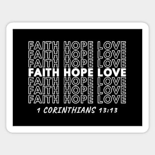 Faith Hope Love - 1 Corinthians 13:13 Magnet